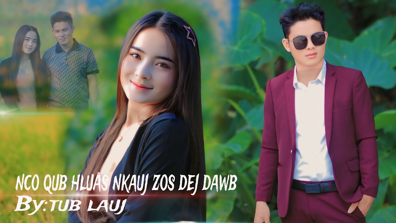 Tseem nco nkauj hmoob dej dawb Mv By Tub Lauj New Song