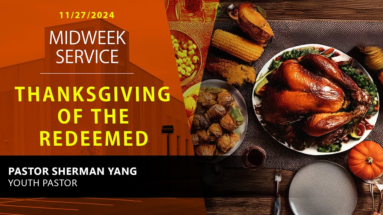 11-27-2024 || Midweek Service “Kev Ua Tsaug Ntawm Cov Uas Dim” || Xh. Sherman Yang