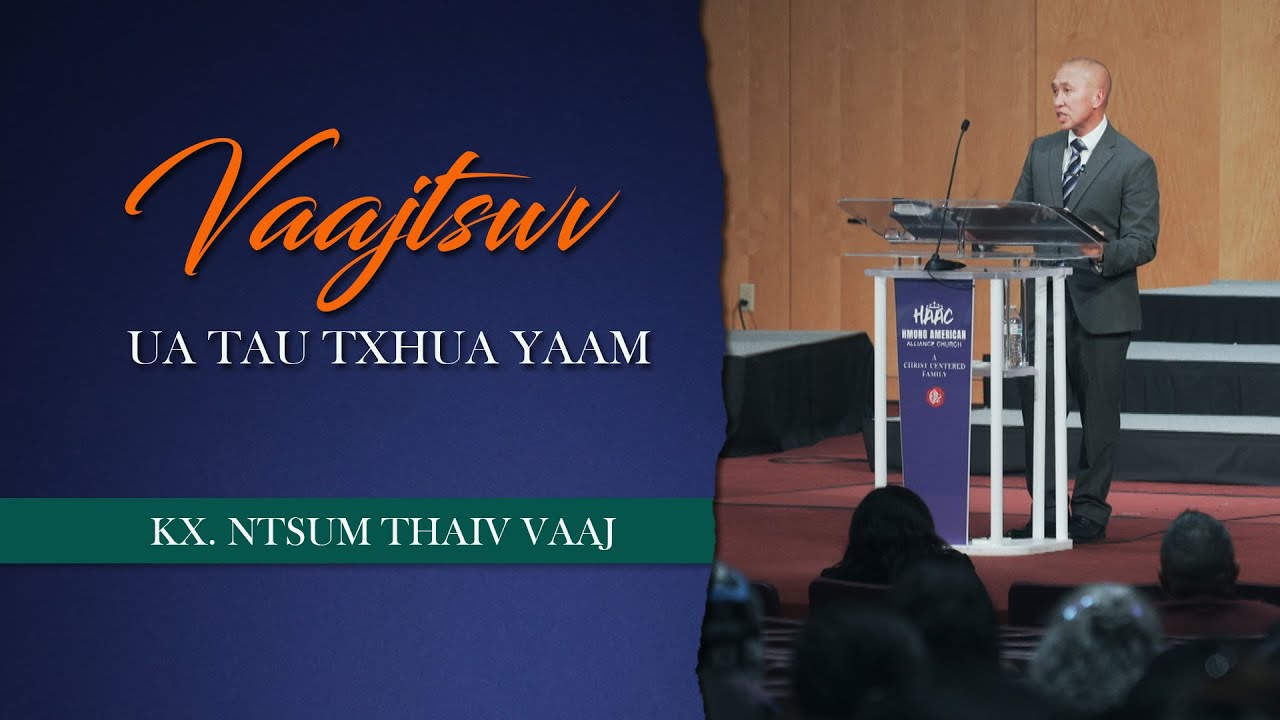 VAAJTSWV A TAU TXHUA YAAM | KX NTSM THAIV VAAJ
