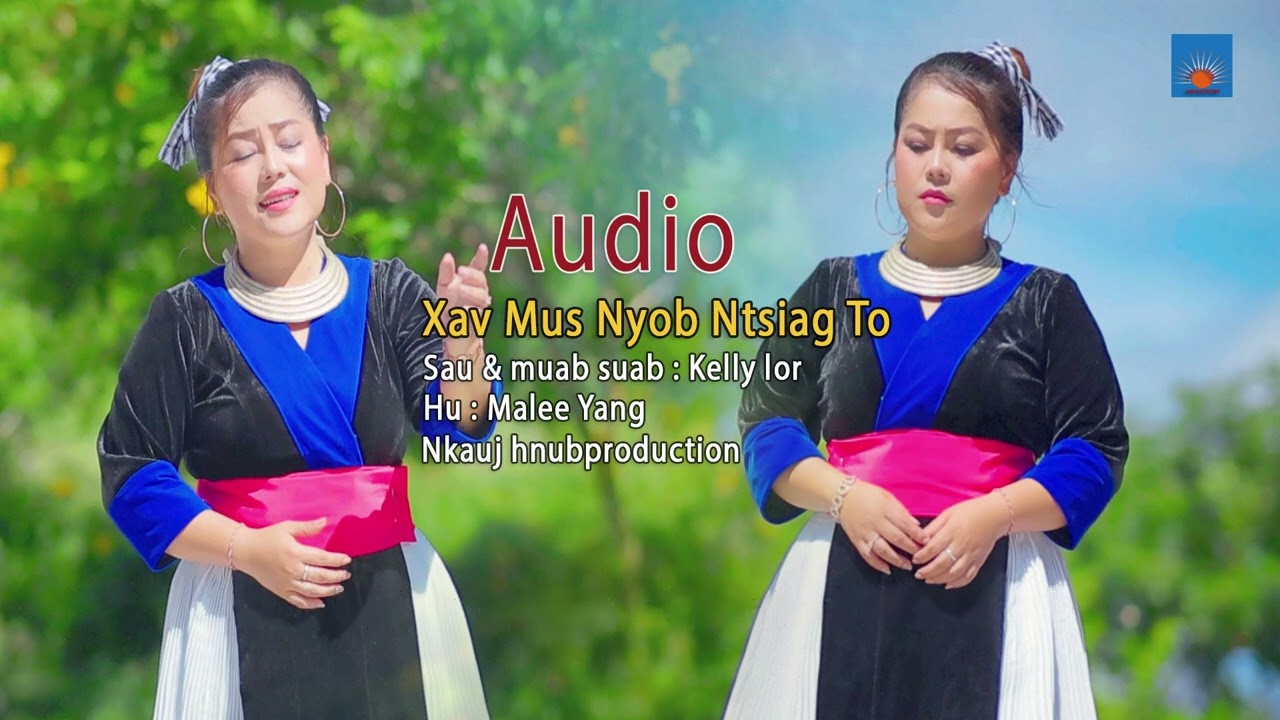 Xav Mus Nyob Ntsiag To Audio By Malee Yang