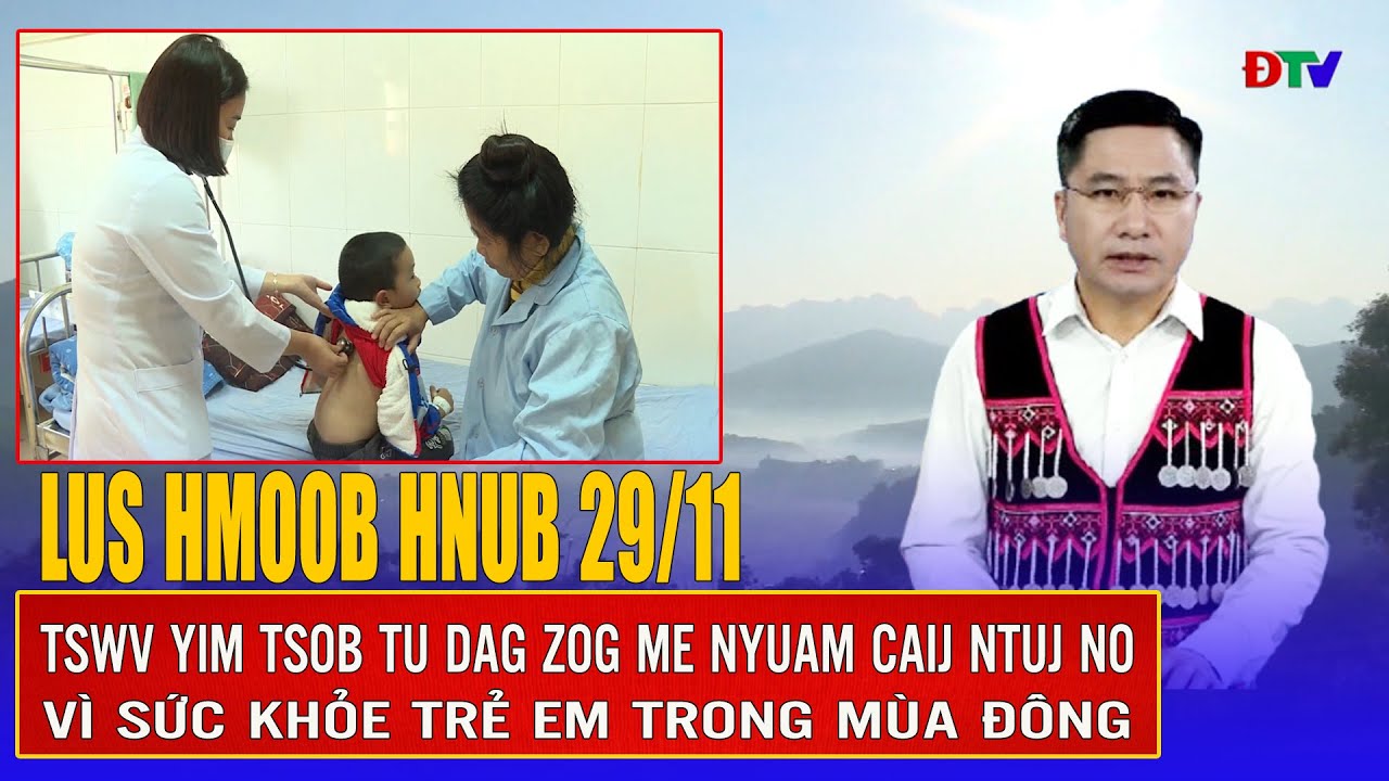 Xov tooj cua lus Hmoob Dien Bien 28-11-2024: Tswv yim tsob tu dag zog me nyuam caij ntuj no
