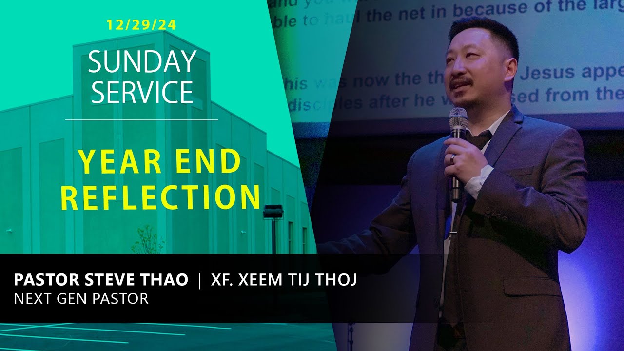 12-29-2024 || Sunday Service “Year End Reflection ” || XF. Steve Thao