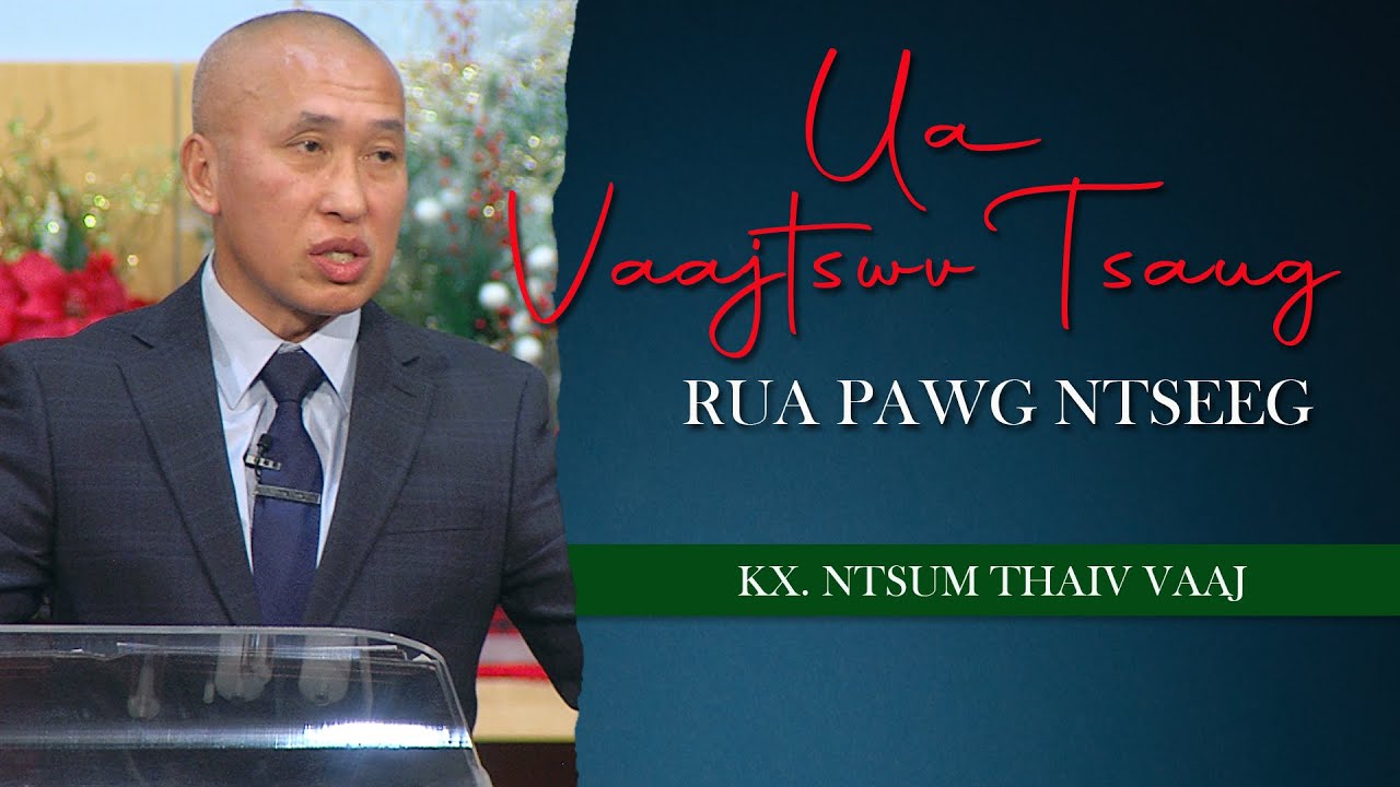 Ua Vaajtswv Tsaug Rua Pawg Ntseeg | Kx Ntsum Thaiv Vaaj