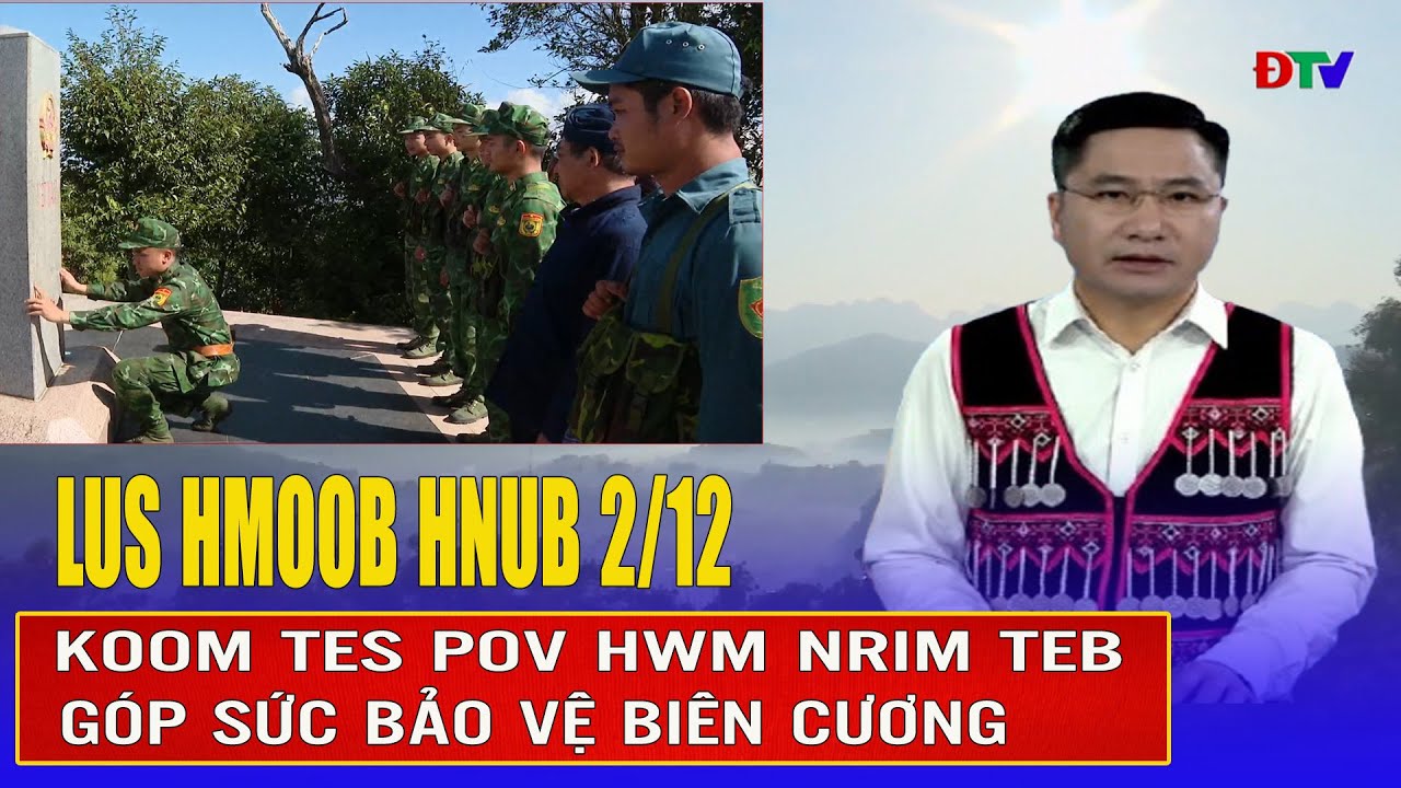 Xov tooj cua lus Hmoob Dien Bien 2-12-2024: Koom tes pov hwm nrim teb | Điện Biên TV