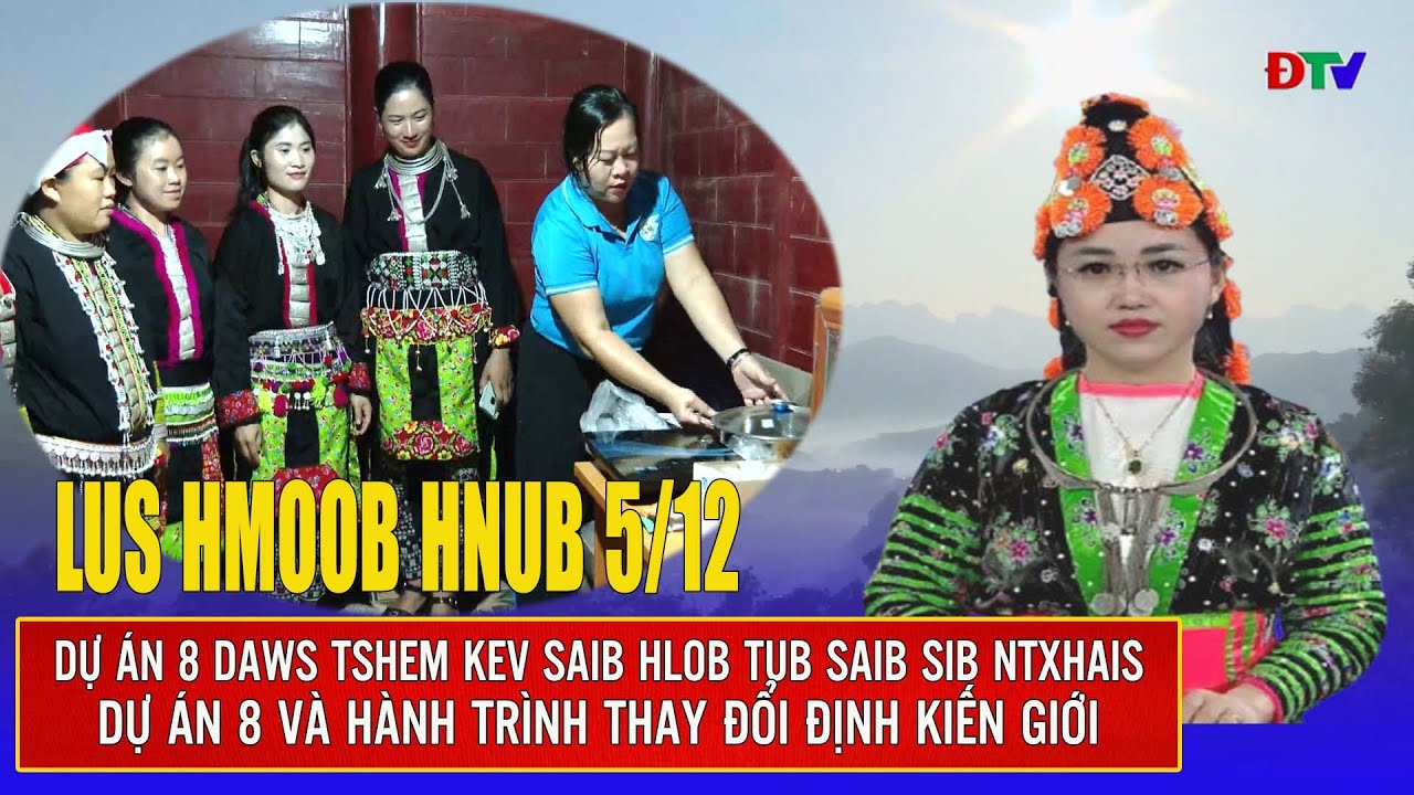 Xov tooj cua lus Hmoob Dien Bien 5-12-2024: Dự án 8 daws tshem kev saib hlob tub saib sib ntxhais