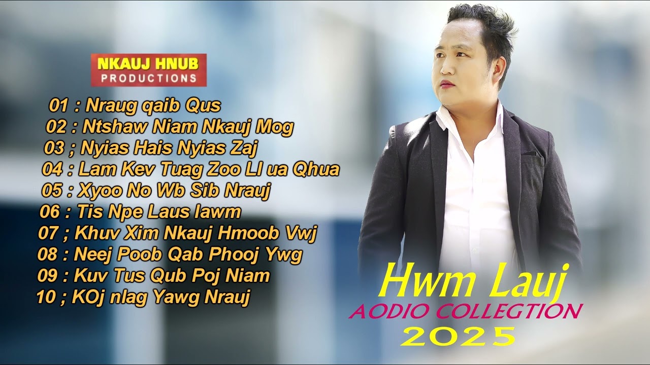 Hwm Lauj 10 Audio Collection  nkauj Kho Siab Nkauj Hmoob 2025
