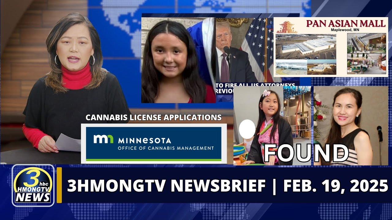 3HMONGTV Newsbrief | February 19, 2025. Medeleine Tchang  & Ge Vang found – Cannabis license app.