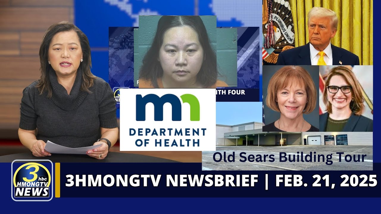 3HMONGTV Newsbrief | February 21, 2025 –