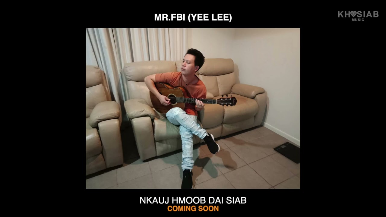 MR.FBI (Yee Lee) “Nkauj hmoob dai siab” Preview