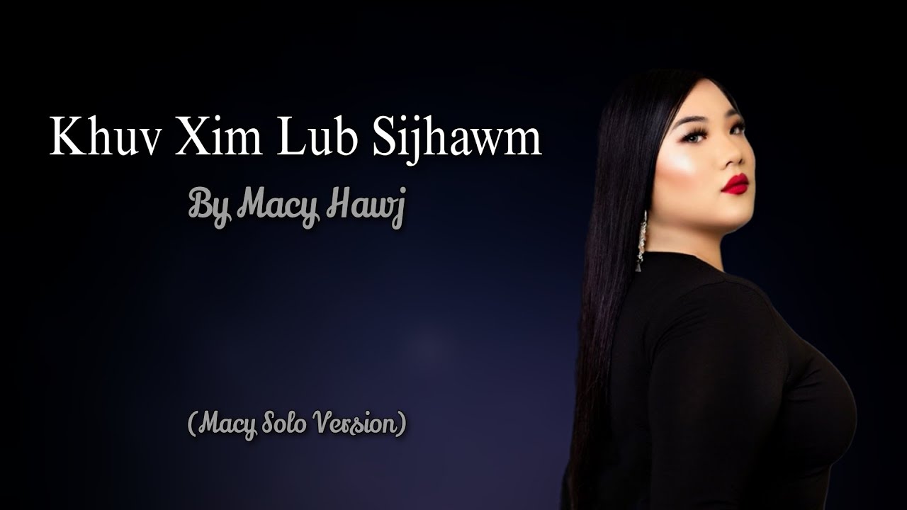 Khuv Xim Lub Sijhawm – Macy Hawj (Macy Solo Version)