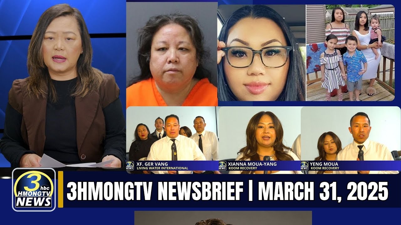 3HMONGTV Newsbrief | March 31, 2025 –