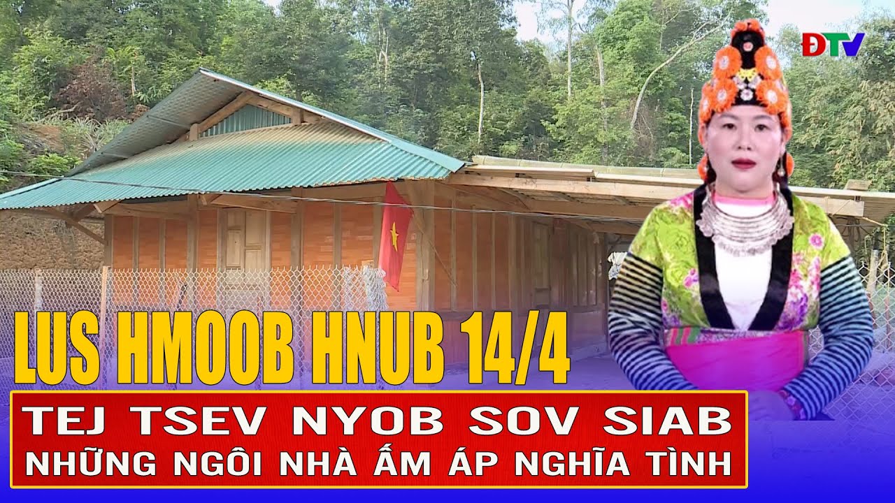 Tej tsev nyob sov siab | Xov tooj cua lus Hmoob Dien Bien 142025  | Điện Biên TV