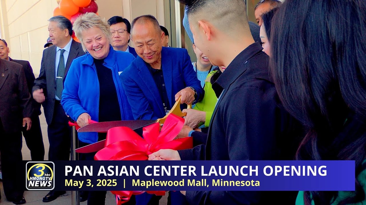 3HMONGTV NEWS (05/4/2025) – Pan Asian Center Launch Opening Ribbon  Cutting in Maplewood, Minnesota.