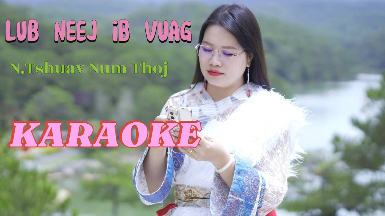 KARAOKE LUB NEEJ IB VUAG \ N.Tshuav Num nkauj ntseeg tawm tshiab  2025