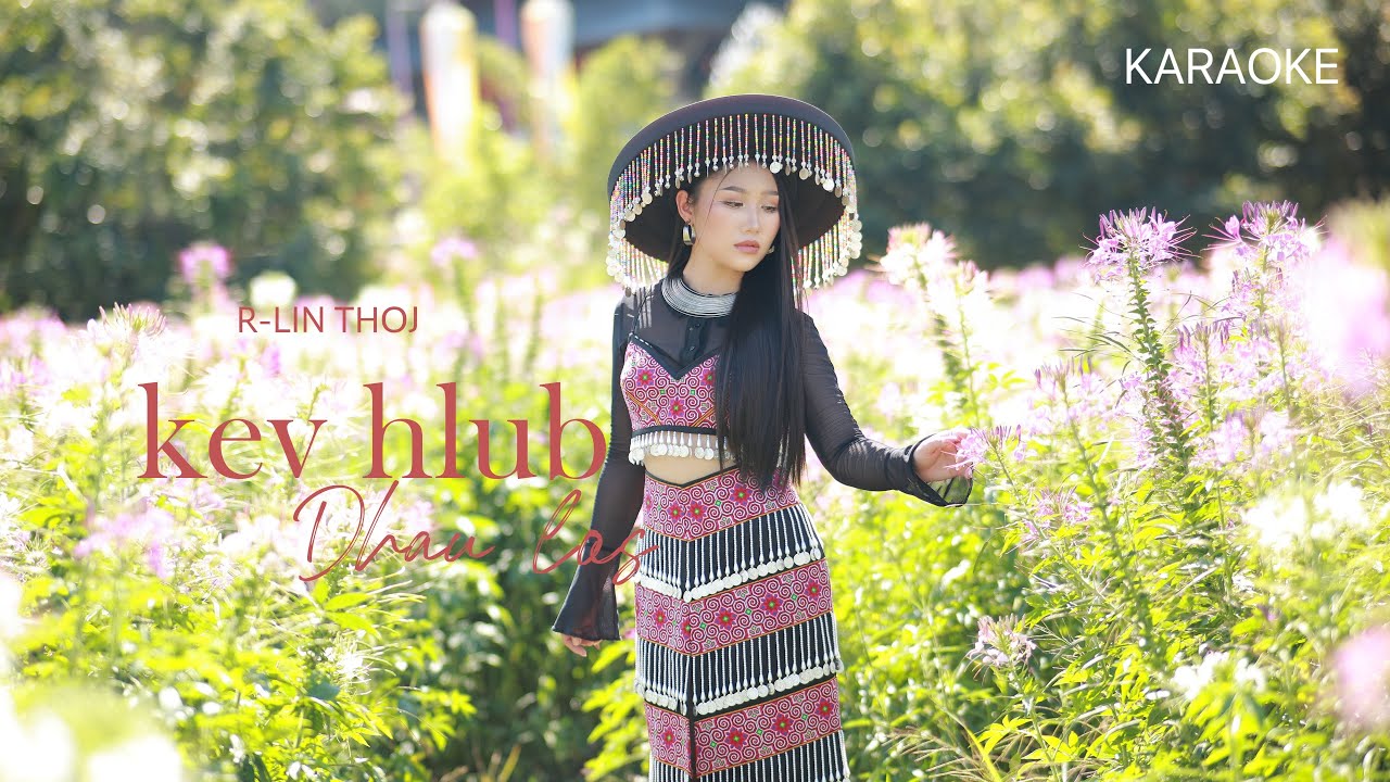 Kev Hlub Dhau Los Lin Thoj ( KARAOKE )