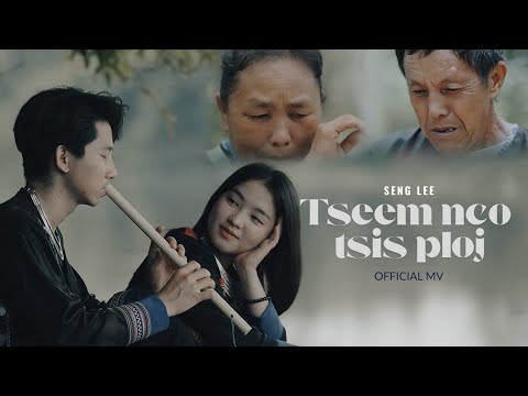 Tseem Nco Tsis Ploj – Seng Lee ( Official MV )
