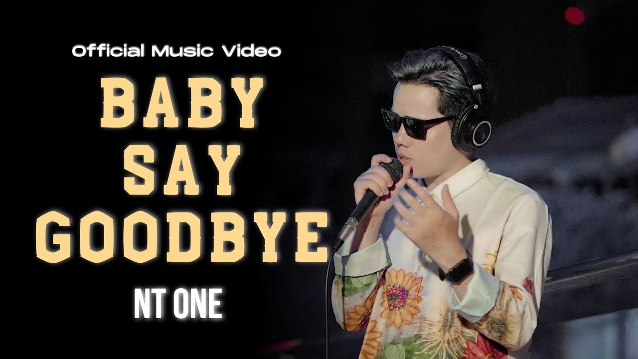 BABY SAY GOODBYE – NT ONE [Official Music Video] HMONG NEW SONG 2025  NKAUJ TAWM TSHIAB 2025