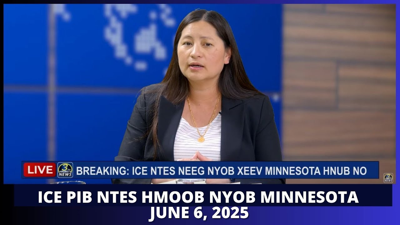 BREAKING: 3HMONGTV LIVE | JUNE 6, 2025 – ICE NTES NEEG HAUV XEEV  MINNESOTA.