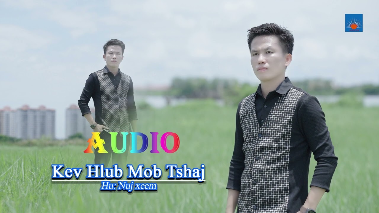 Kev Hlub Mob Tshaj  Audio Nuj Xeem Nkauj tawm tshiab