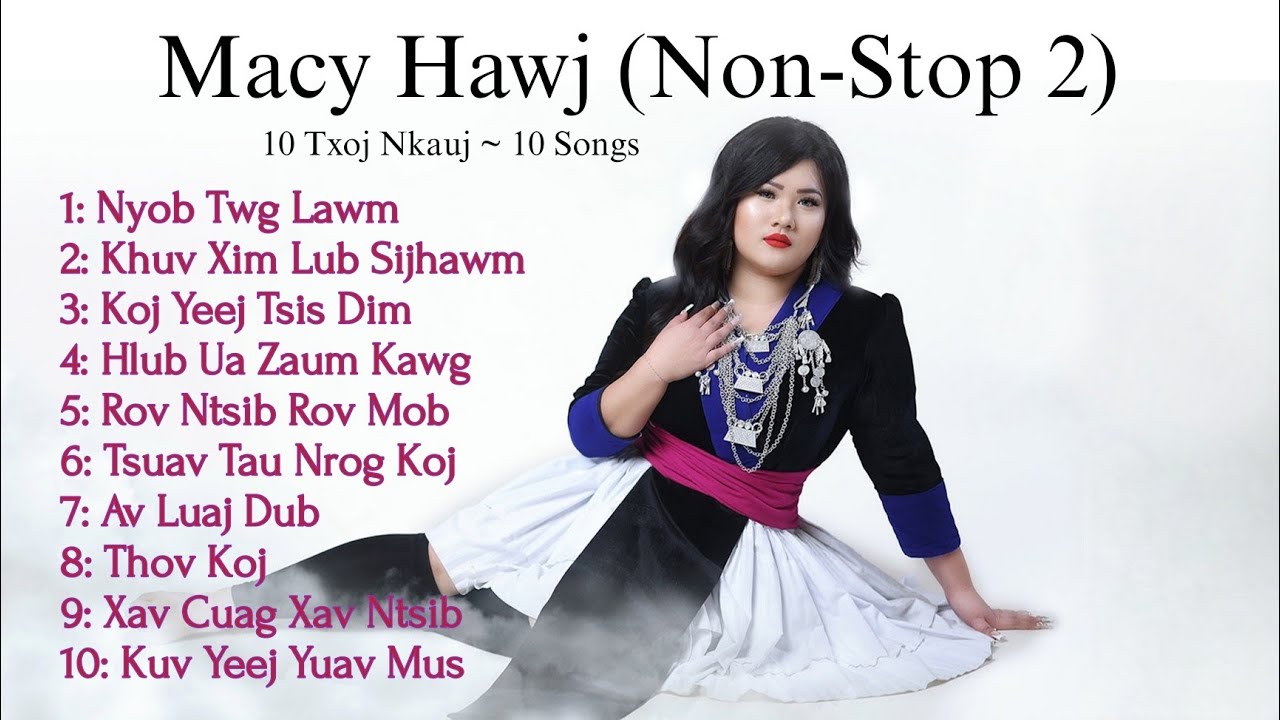 Macy Hawj 10 Songs/Txoj Nkauj (Non-Stop) 2 [Official Audio]