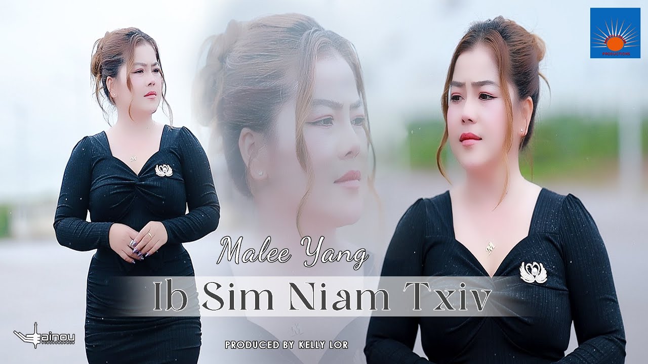 Ib Sim Niam Txiv  Music Video By Malee Yang Nkauj Tawm Tsdhiab
