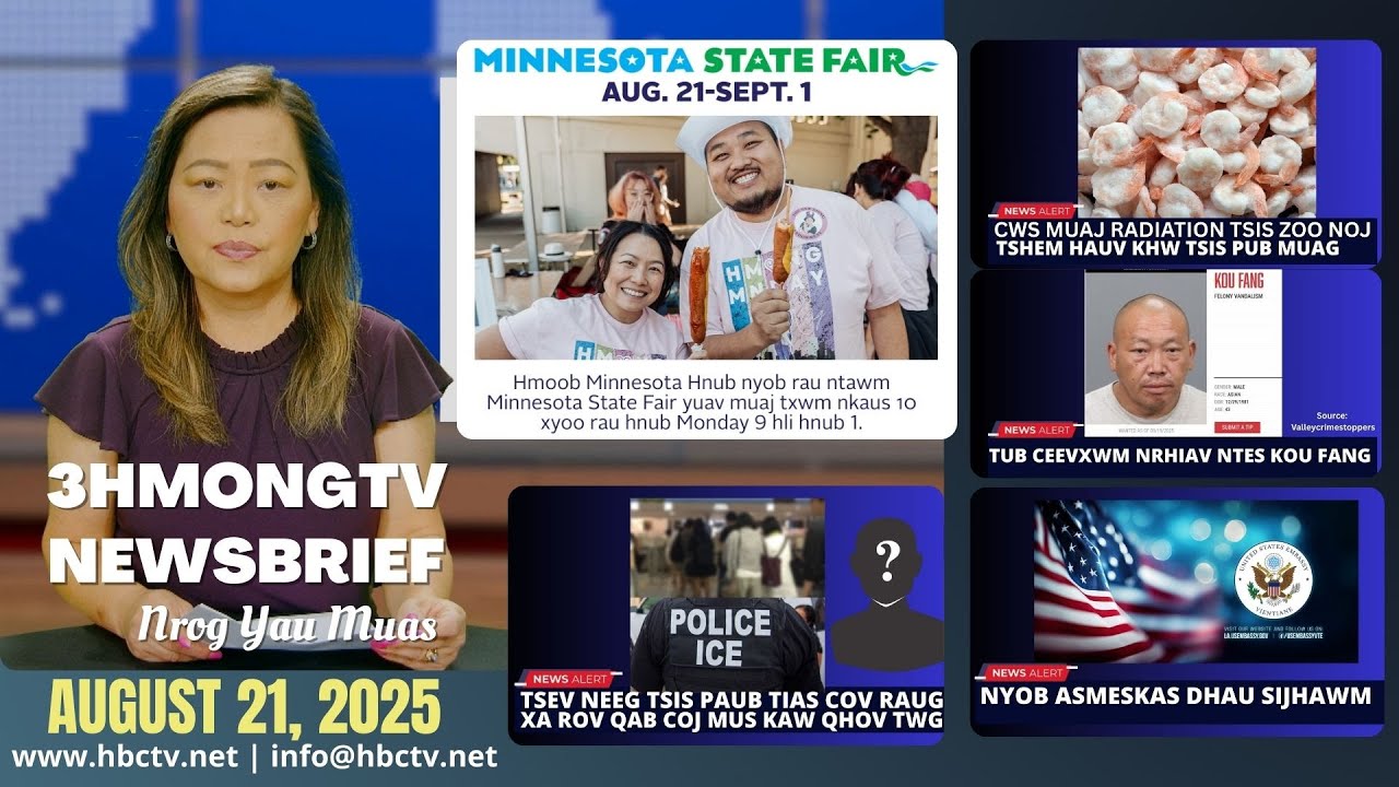 3HMONGTV Newsbrief | 08-21-2025 | MN State Fair pib – Nrhiav ntes Kou Fang – Speakers Series 3.