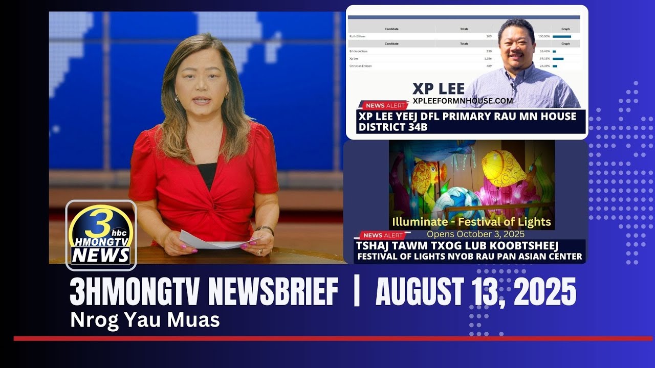 3HMONGTV Newsbrief | August 13, 2025 – XP Lee yeej DFL Primary –  Koobtsheej Illuminate Festival.