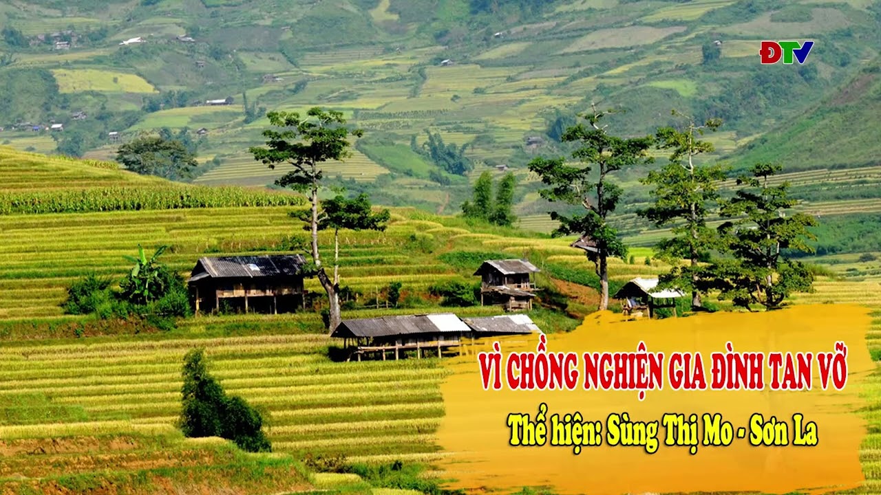 Dân ca Mông: Vì chồng nghiện gia đình tan vỡ | Điện  Biên TV