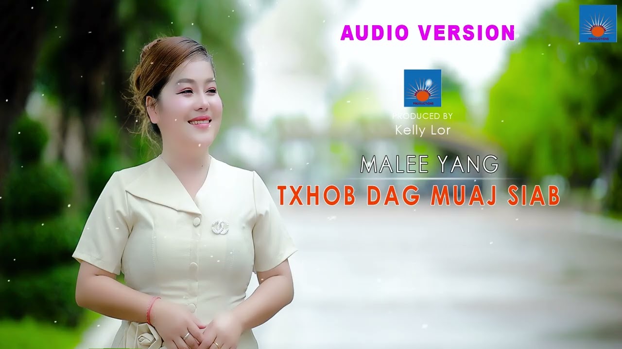 Txhob dag muaj siab   Malee Yang AUDIO VERSION