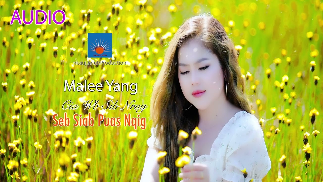 Cia wb sib nrug seb siab puas nqig  UADIO VERSION By Malee Yang   NKAUJ TAWM TSHIAB