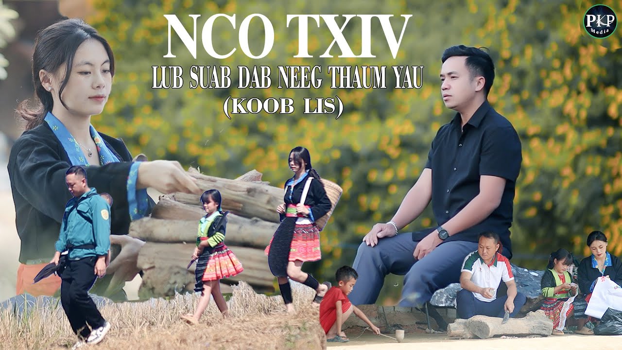 Nco Txiv Lub Suab Dab Neeg Thaum Yau – Koob Lis / (Official Music  Video)