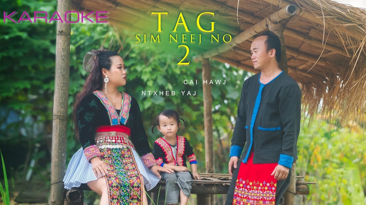 Tag Sim Neej No 2 – Cai Hawj & Ntxheb Yaj | KARAOKE