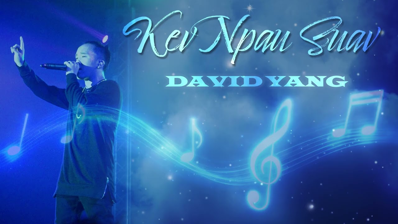 Kev Npau Suav – David Yang (PREVIEW)