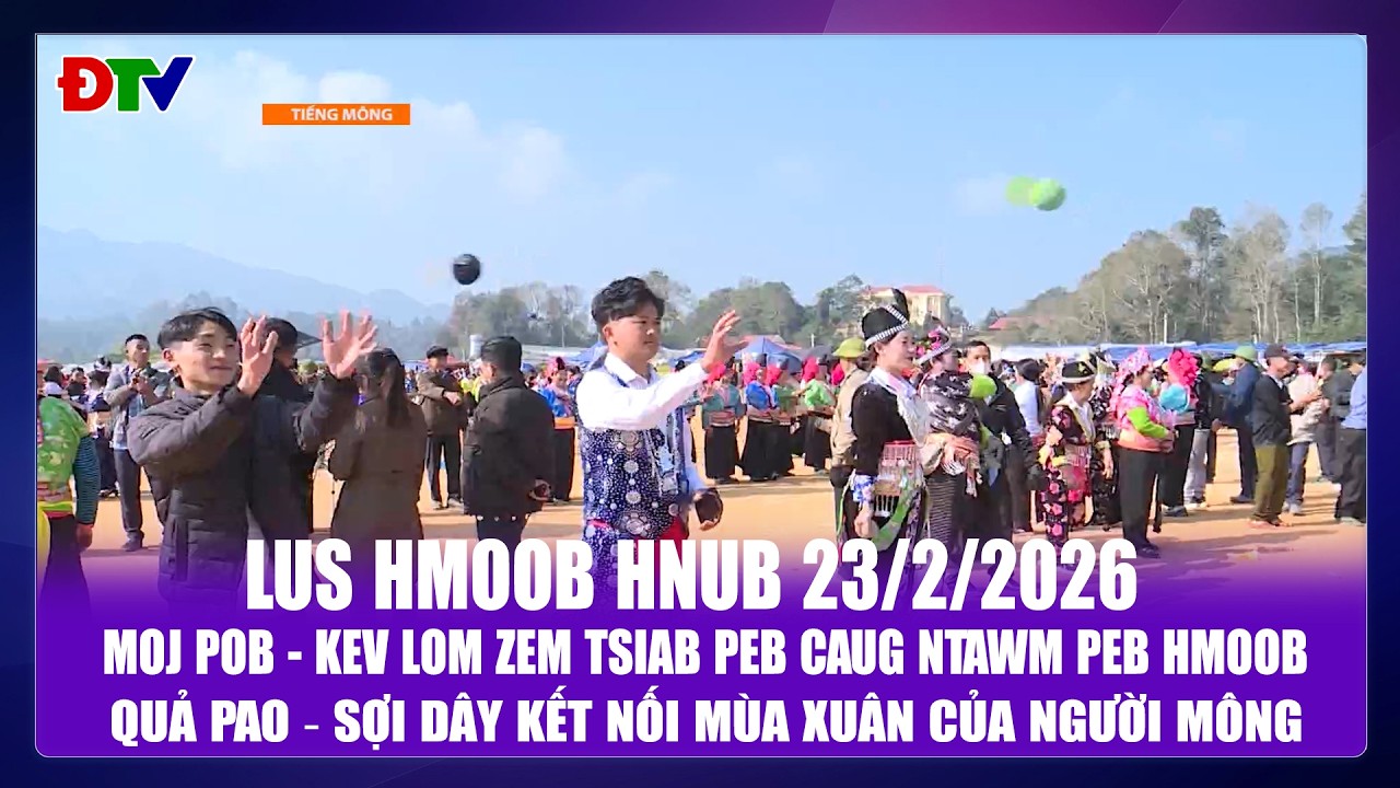 Moj pob – kev lom zem tsiab peb caug ntawm peb Hmoob | Xov tooj cua  lus Hmoob Dien Bien 23-2-2026