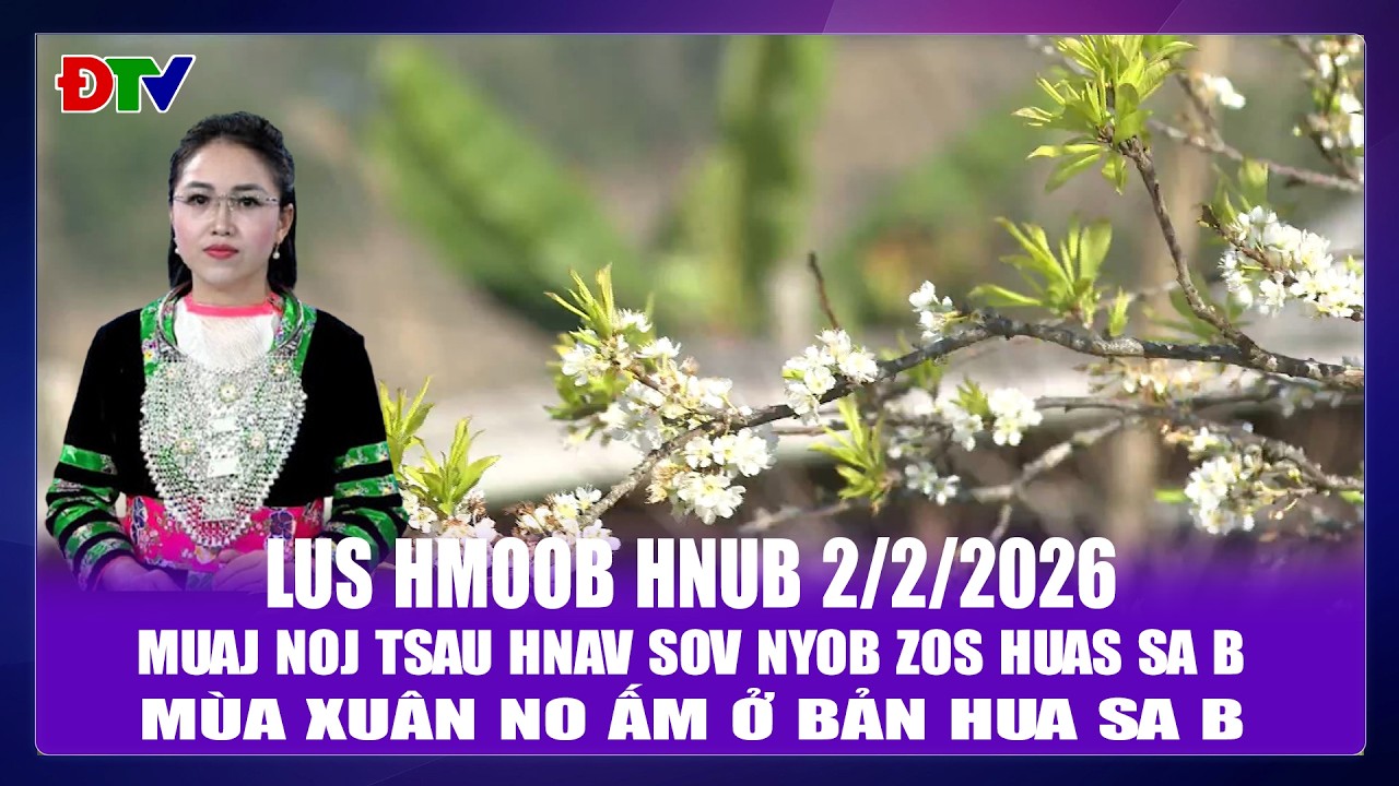 Muaj noj tsau hnav sov nyob zos Huas Sa B | Xov tooj cua lus Hmoob  Dien Bien 22026 | Điện Biên TV