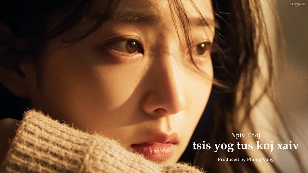 Npiv Thoj – Tsis Yog Tus Koj Xaiv (Official Music Video)