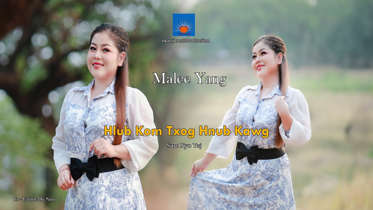 Hlub kom txog hnub kawg MV Malee Yang  nkauj tawm tshiab