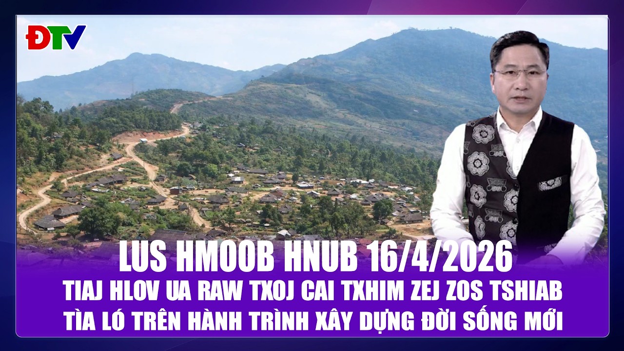 Tiaj Hlov ua raw txoj cai txhim zej zos tshiab | Xov tooj cua lus  Hmoob Dien Bien162026