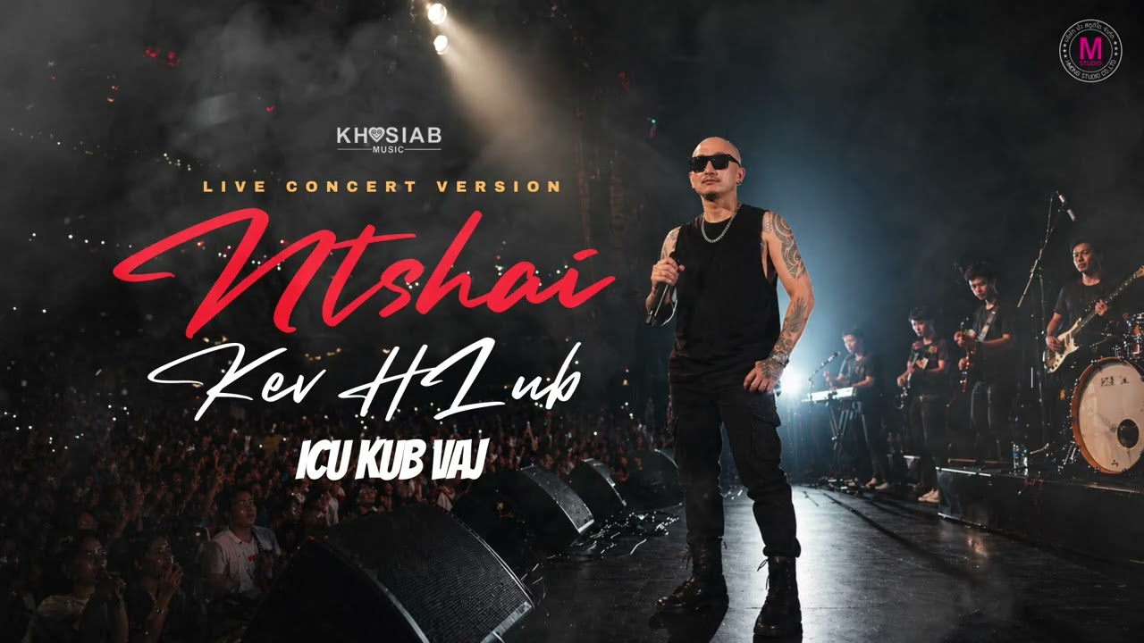 ICU Kub Vaj – Ntshai Kev Hlub (Live Concert Version)