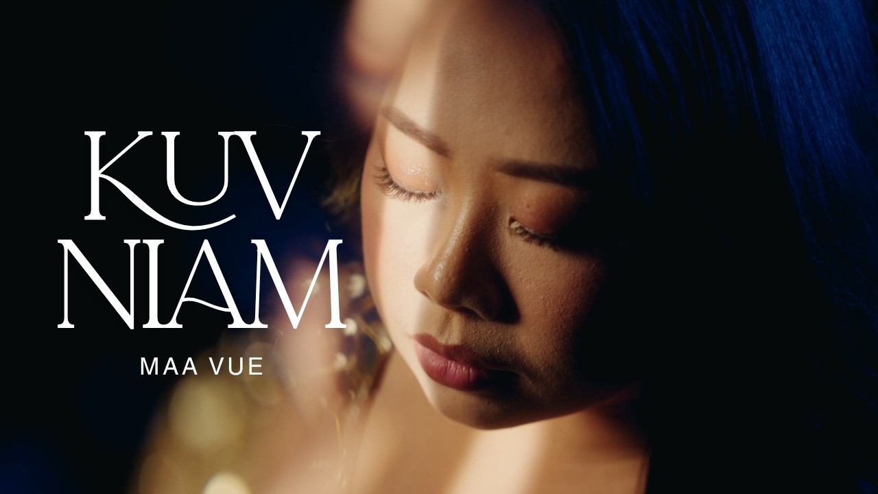 Maa Vue – Kuv Niam | Official Music Video | The Dream Carrier  Experience