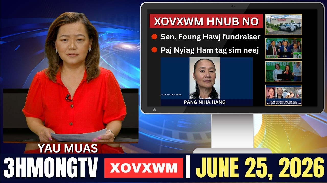 🔴3HMONGTV NEWS | June 25, 2026 – Xovxwm hnub no.