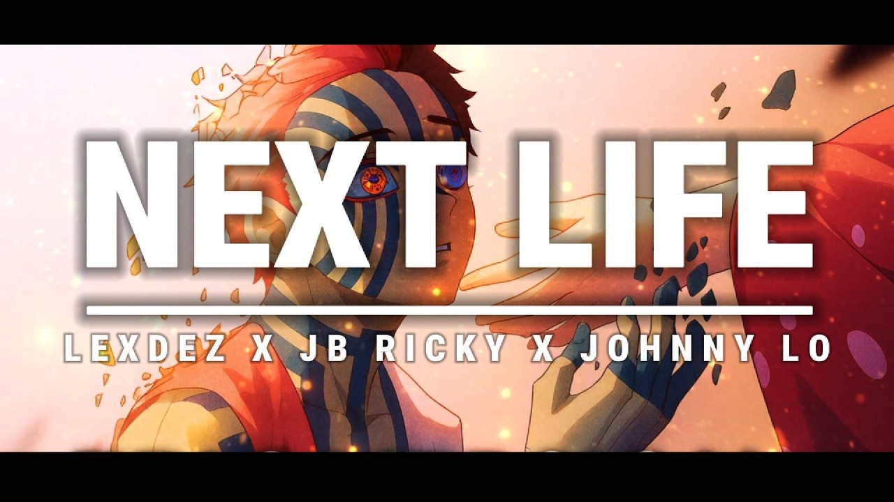 Next Life – Lexdez X JB Ricky X Johnny Lo (Official Lyric Video)