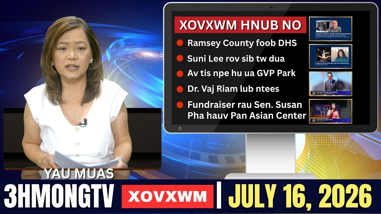 🔴3HMONGTV NEWS | July 16, 2026 – Xovxwm tshaj tawm hauv xeev  Minnesota hnub no.