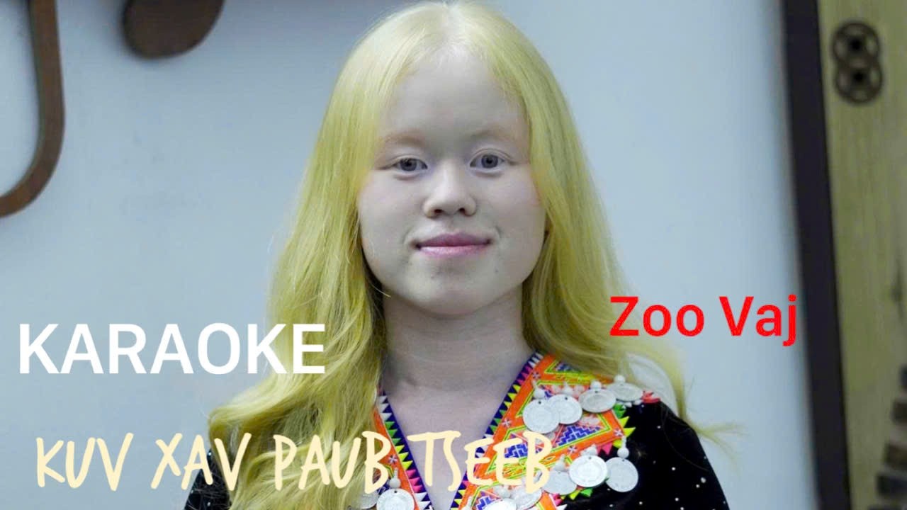 KARAOKE KUV XAV PAUB MEEJ TSEEB \ ZOO VAJ & NIAM TSHUAV NUM NKAUJ  NTSEEG TAWM TSHIAB 2026