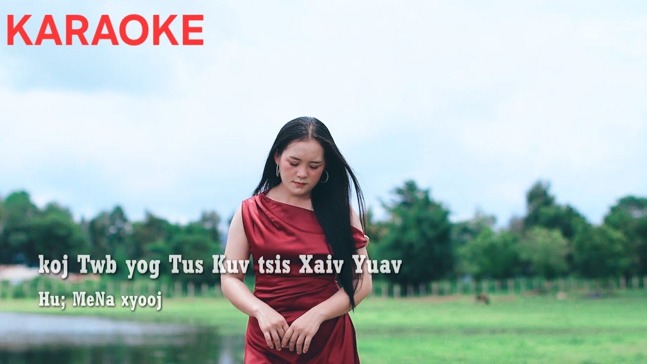 Koj Twb Yog Tus Kuv Tsis Xaiv Yuav ( KARAOKE )