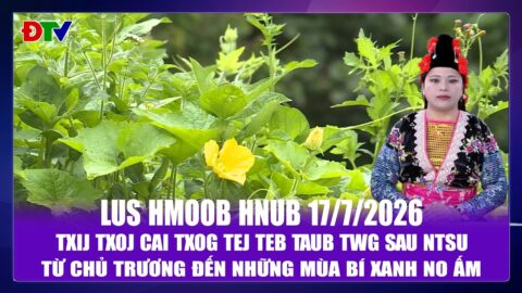 Txij txoj cai txog tej teb taub twg sau ntsu | Xov tooj cua lus  Hmoob Dien Bien 17-7-2026