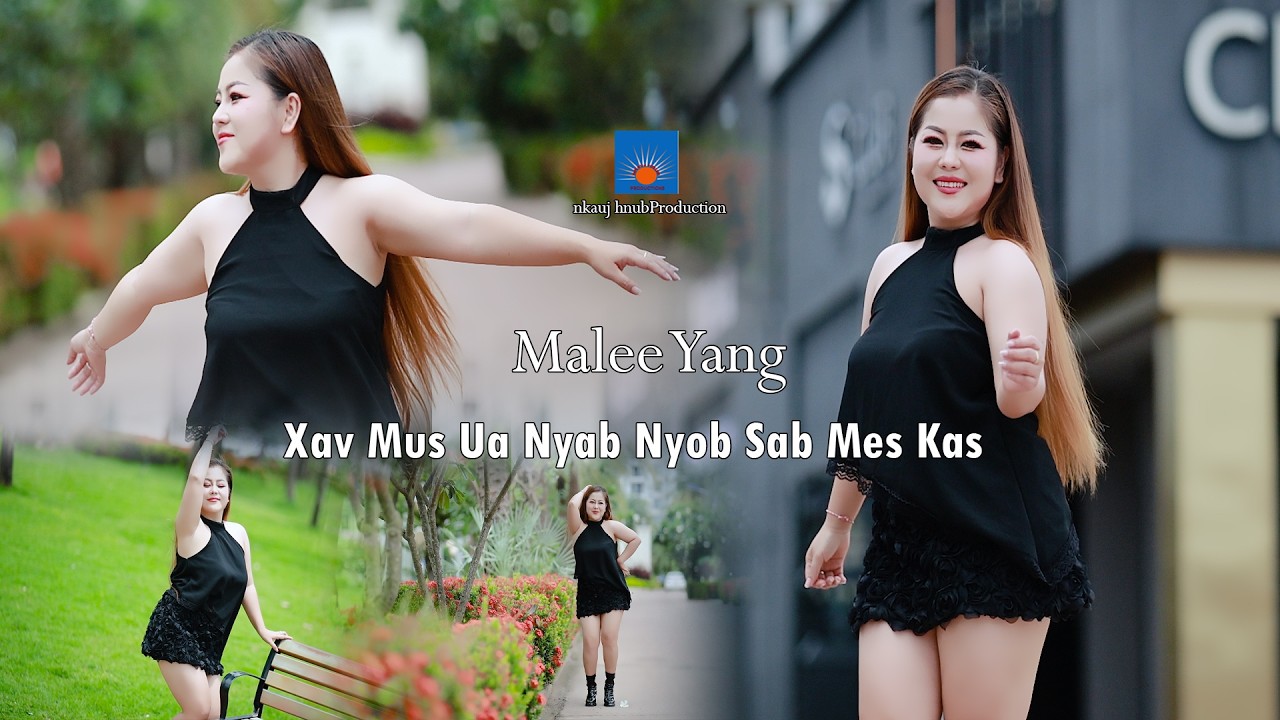 Xav mus ua nyab nyob sab mes kas  MV  Malee Yang Nkauj Tawm Tshiab
