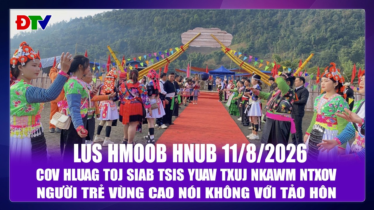 Cov hluag toj siab tsis yuav txuj nkawm ntxov | Xov tooj cua lus  Hmoob Dien Bien 11-8-2026