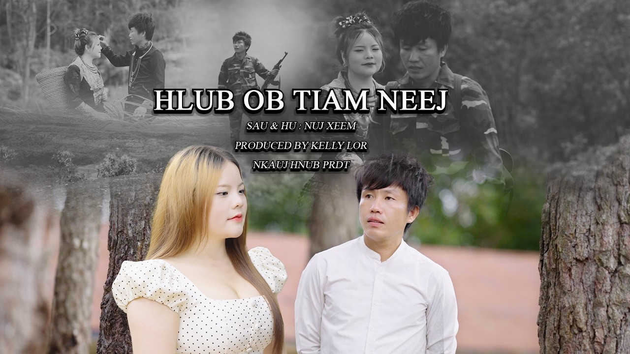 HLUB OB TIAM NEEJ By NUJ XEEM. Nkauj Tawm Tshiab