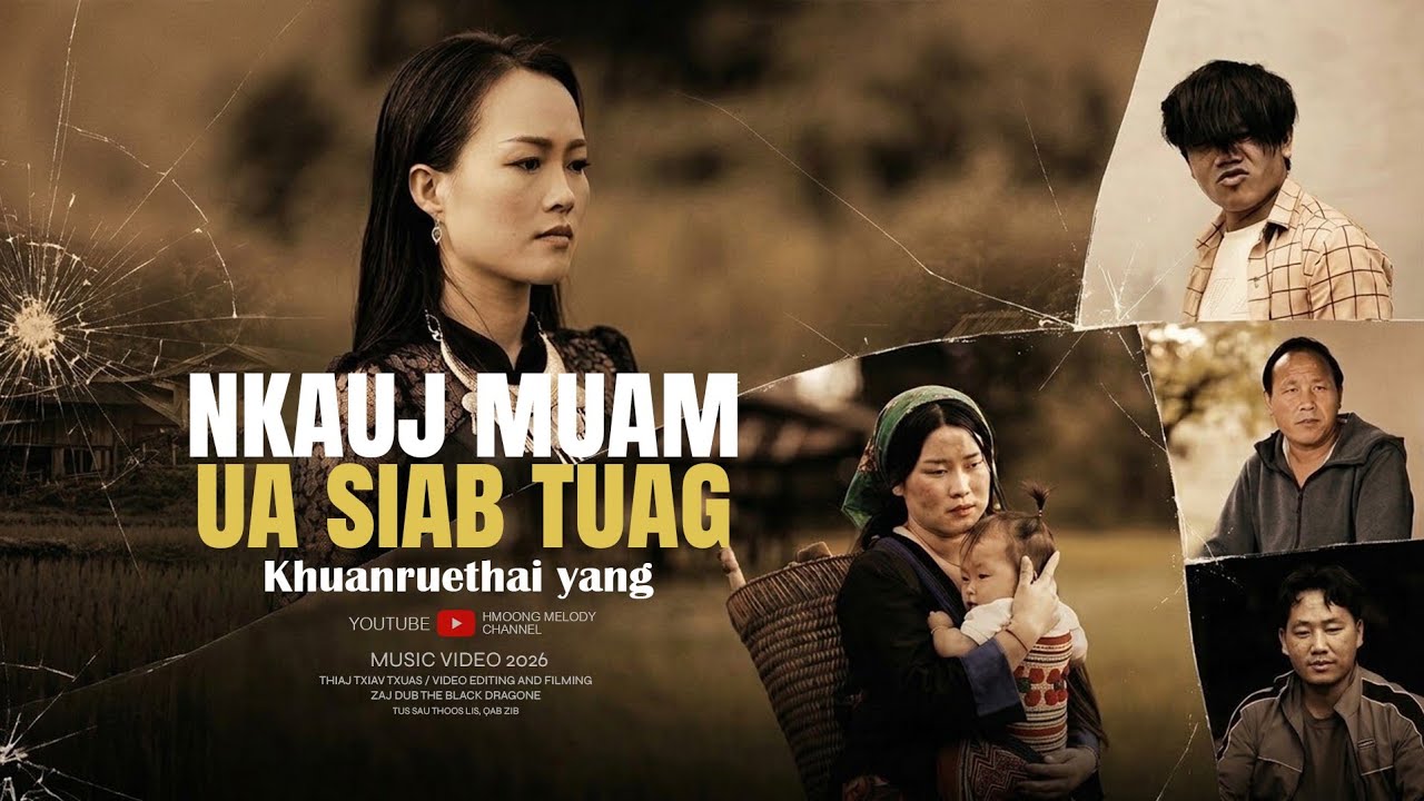 Khuanruethai Yang –  Nkauj Muam Ua Siab Tuag ( Official MV )